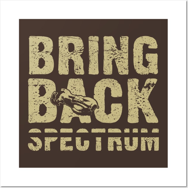 Bring Back Spectrum Wall Art by bigdamnbrowncoats